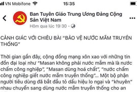 Đề nghị xử lý nghiêm fanpage giả mạo Ban Tuyên giáo Trung ương tung tin thất thiệt về nước mắm